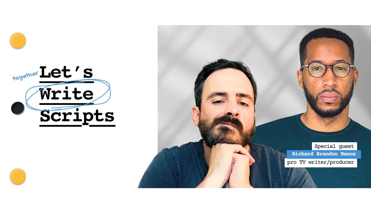 Let's Write Scripts - Special Guest Richard Brandon Manus
