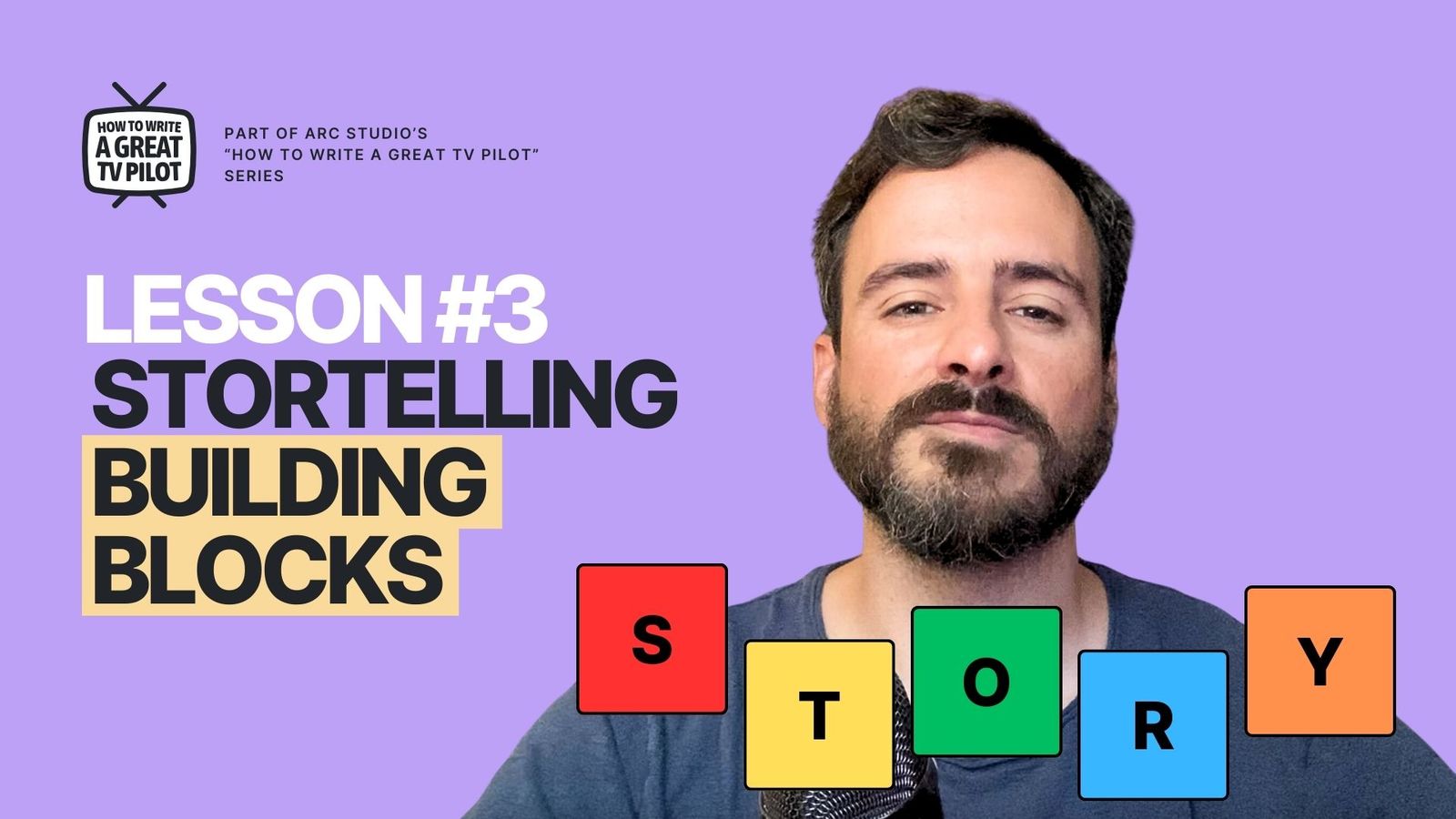 How to Write a Great TV Pilot - Lesson 3: Storytelling Fundamentals