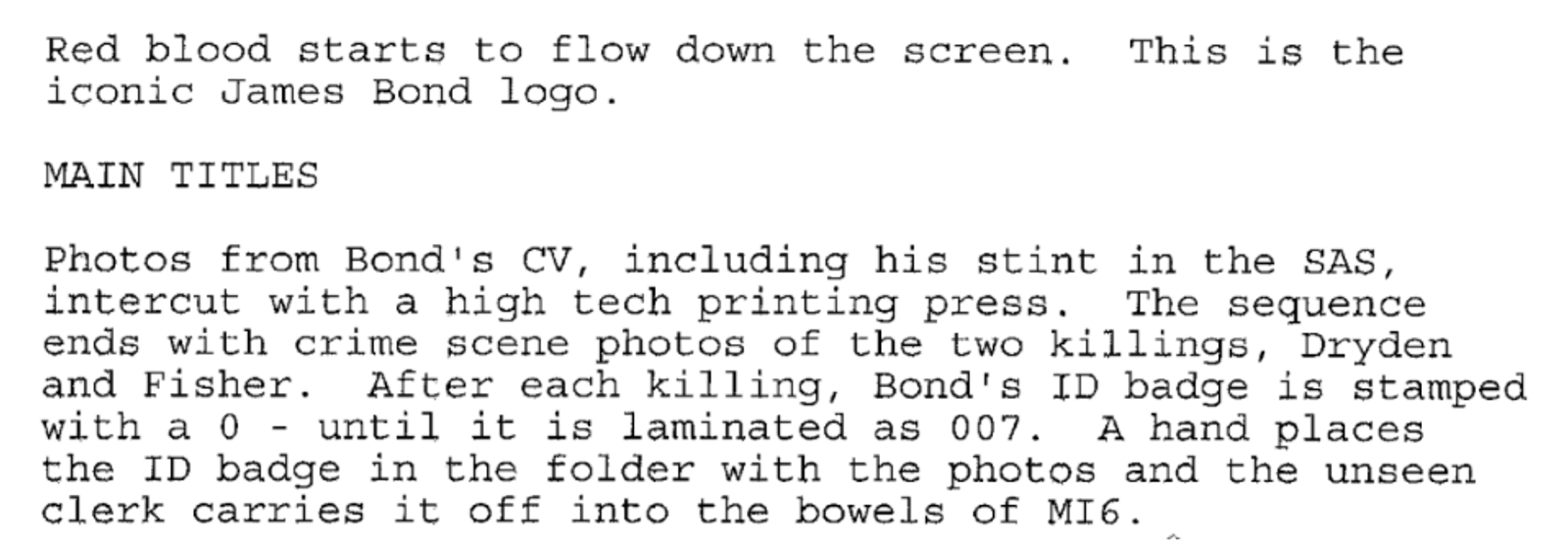 The script of Casino Royale, although significantly revised, hints very heavily at the use of the James Bond central theme and leitmotif. 