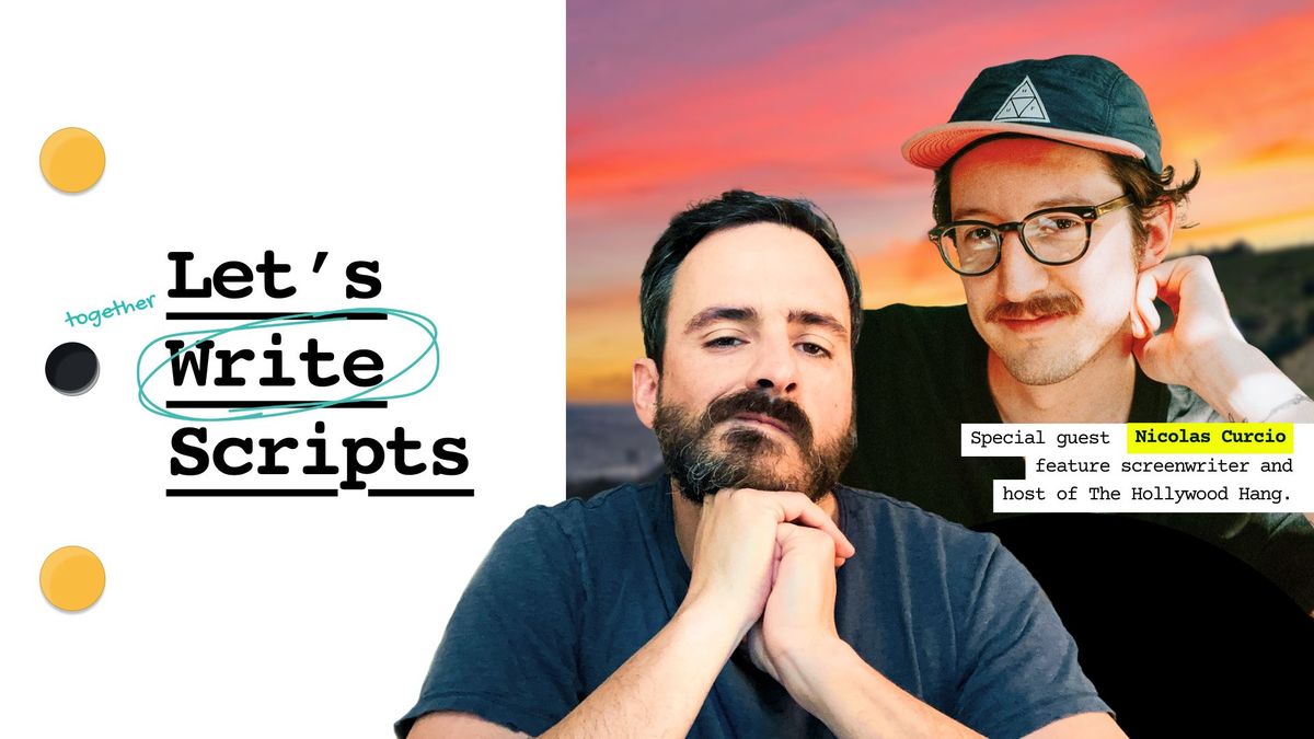 Let's Write Scripts - Special Guest Nicolas Curcio