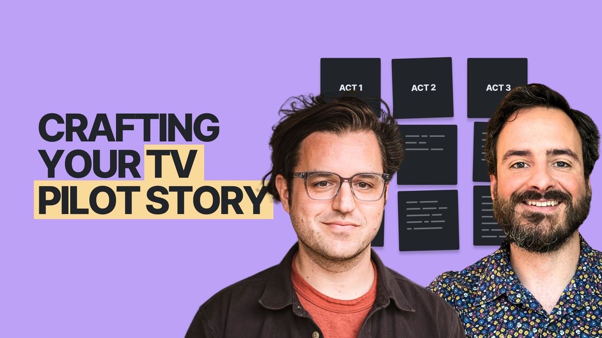 Crafting Your TV Pilot Story
