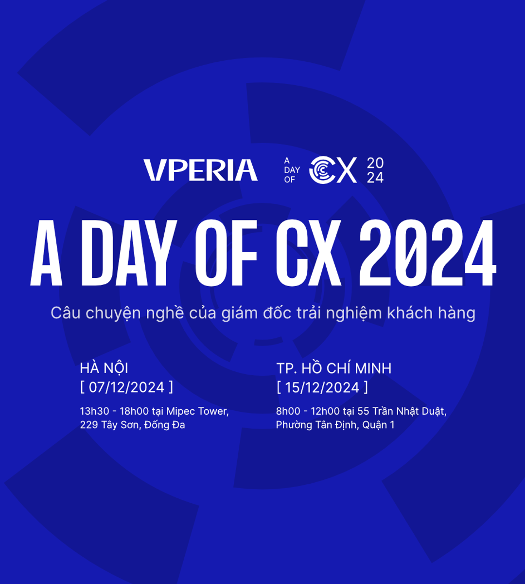  A Day of CX 2024 - Câu chuyện nghề của giám đốc trải nghiệm khách hàng