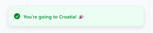 Toast notification upon creation of a trip to Croatia