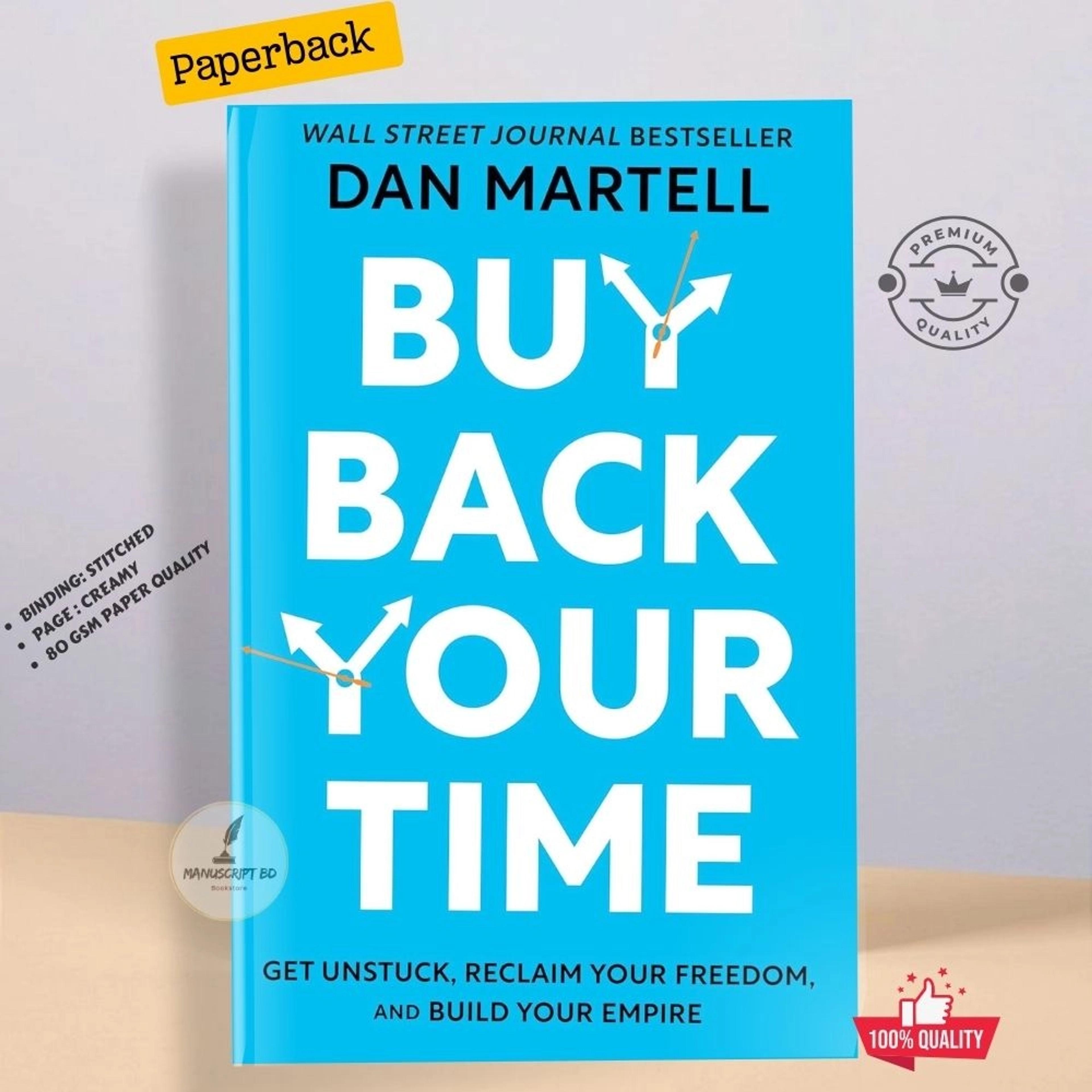 Buy Back Your Time: Get Unstuck, Reclaim Your Freedom, and Build Your Empire