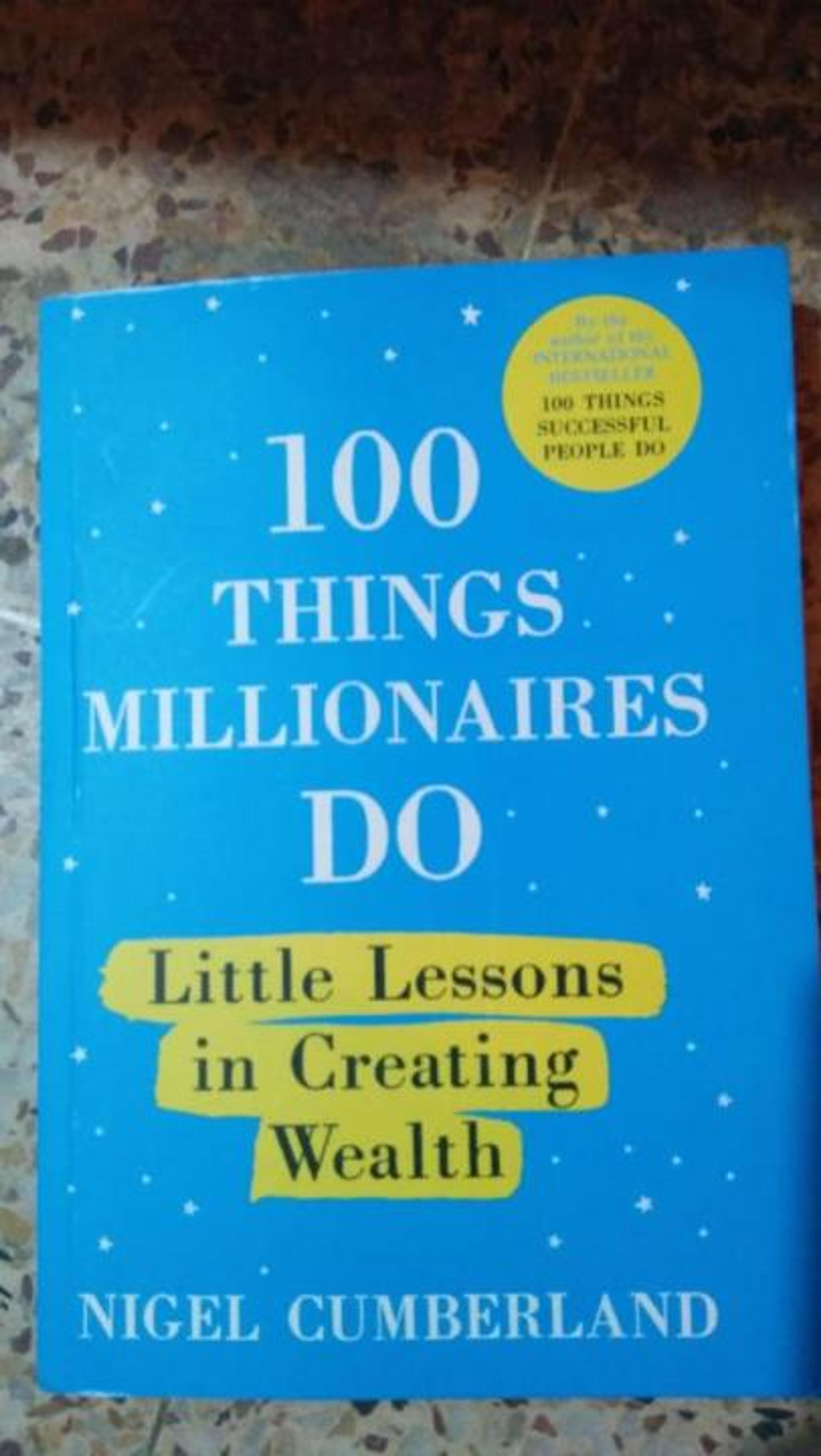 100 Things Millionaires Do: Little Lessons in Creating Wealth