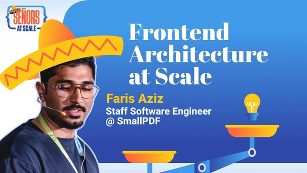 Frontend Architecture at Scale with Faris Aziz