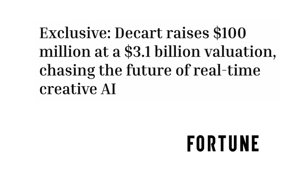 Headline stating Decart raises $100 million at a $3.1 billion valuation for real-time creative AI, credited to Fortune.