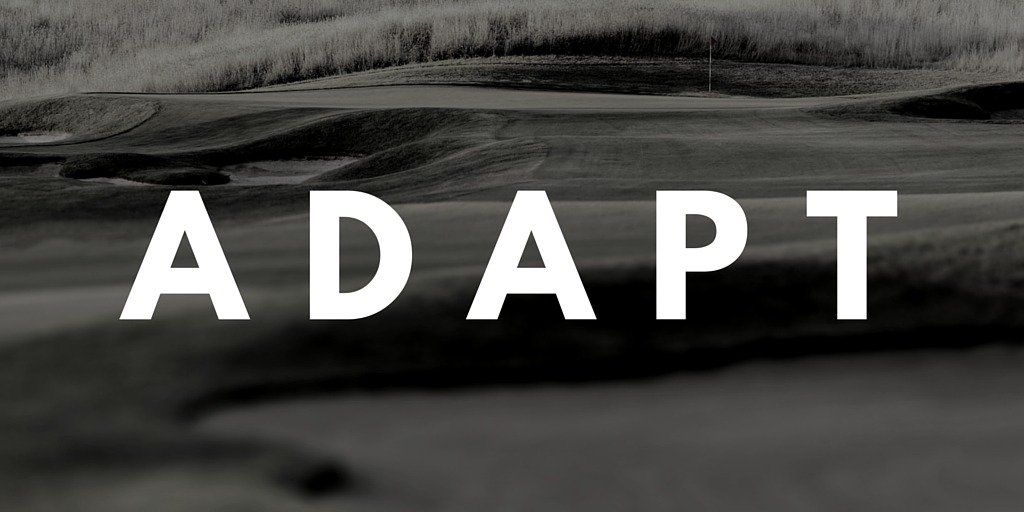 The Greatest Tool for a Golfer...Adaptability