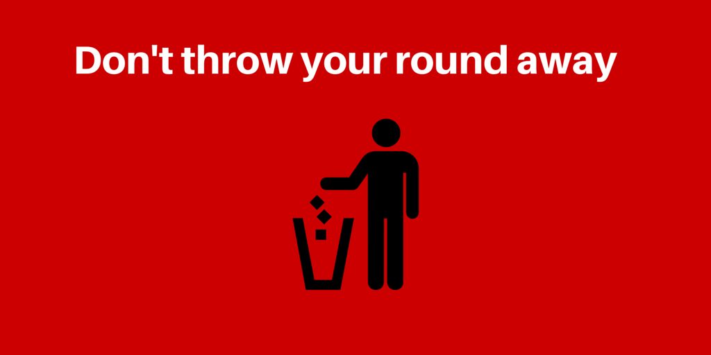 Don't Throw Your Round Away