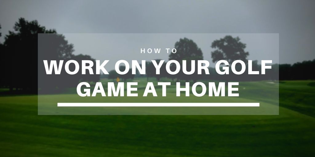 A Guide for Practicing Golf at Home