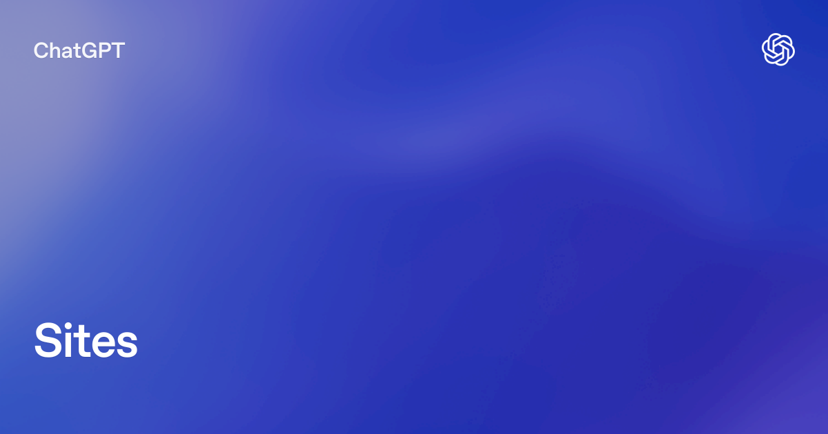 A minimalist branding page with "ChatGPT Sites" text and the OpenAI logo.