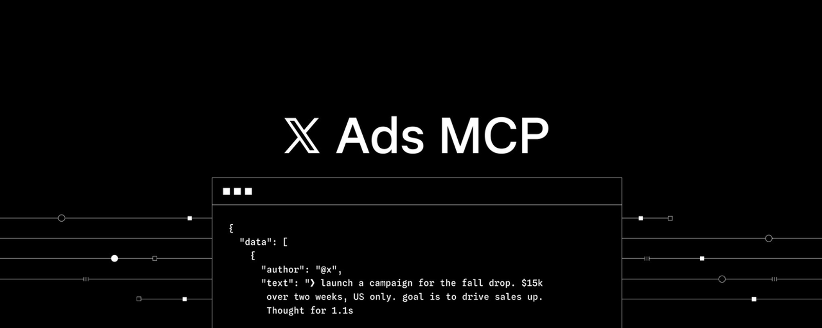 Dark minimal graphic with X Ads MCP logo, showcasing a code editor with a specific campaign instruction in JSON format.