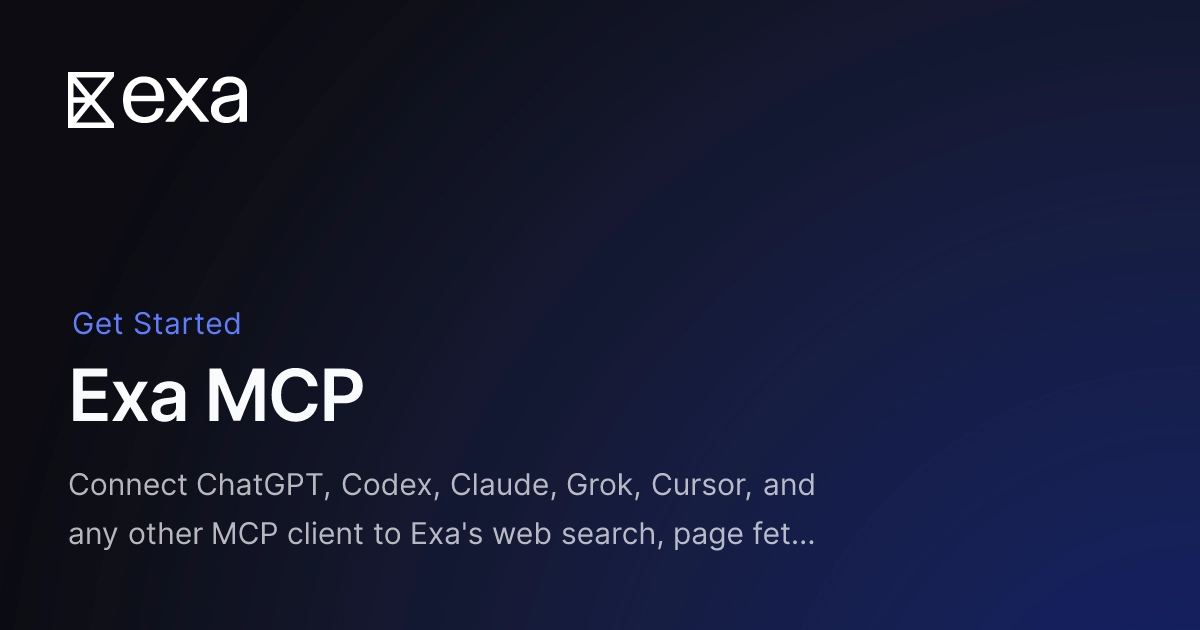 Exa MCP banner showing web search integration for ChatGPT, Claude, Grok, and Cursor.