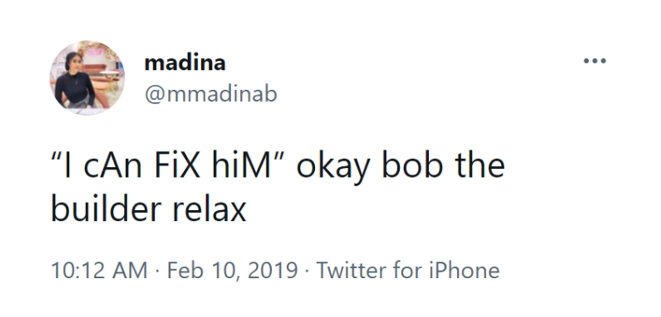 Twitter meme from user @mmadinab making fun of people who claim they can correct misbehavior in men.