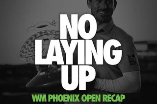 791 - WM Phoenix Open Recap