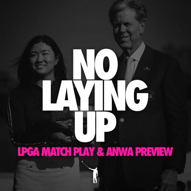 813 - LPGA Match Play & ANWA Preview + Rachel Heck Interview artwork
