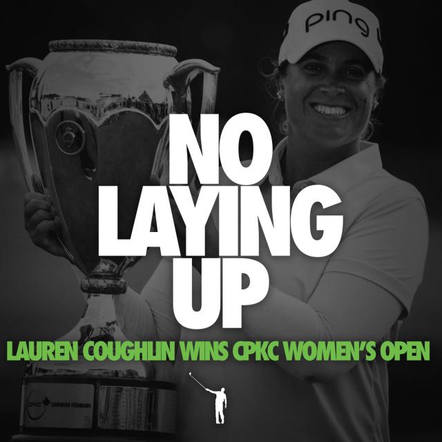 876 - Lauren Coughlin wins the CPKC Women's Open! (+3M Open Recap, and LC calls in) artwork