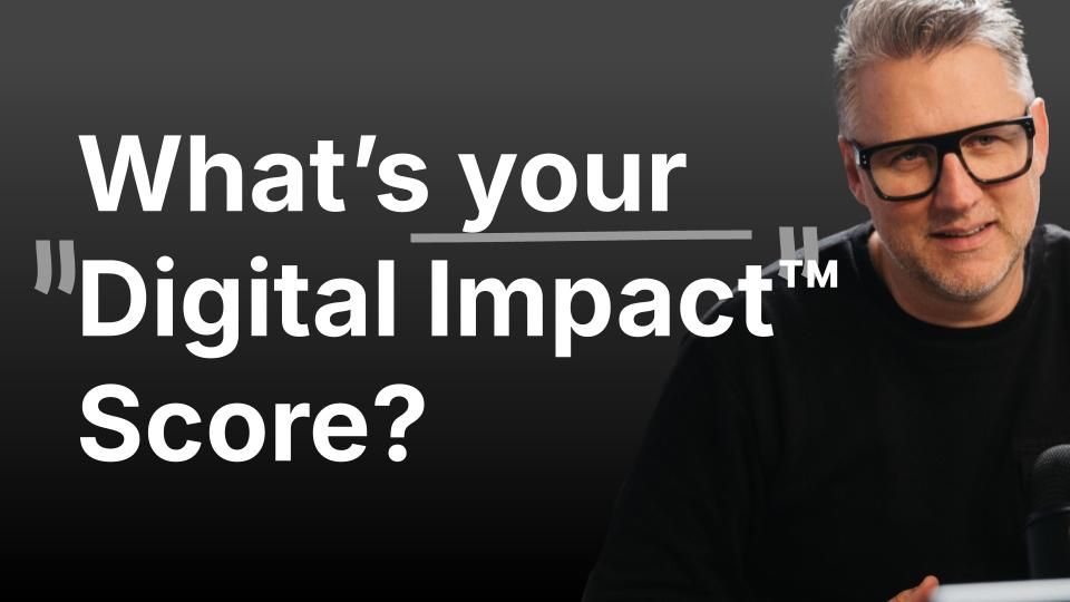 How to Create Digital Impact and Stop Guessing in Your Growth Strategy