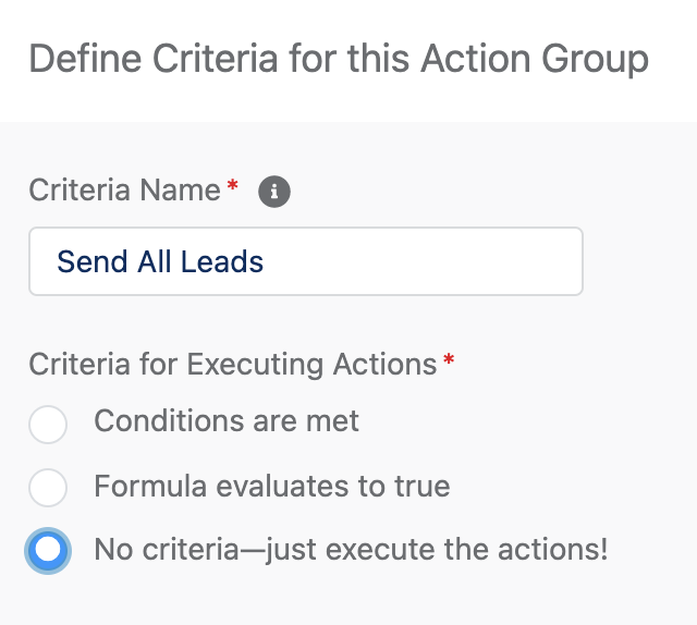 Salesforce Process Builder:  No Criteria - Just execute the actions screen