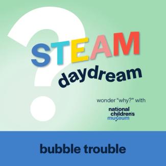 A STEAM daydream podcast thumbnail with the title "bubble trouble"