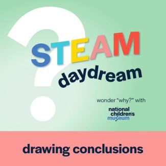 STEAM daydream podcast Season 2 Episode 7 Drawing Conclusions