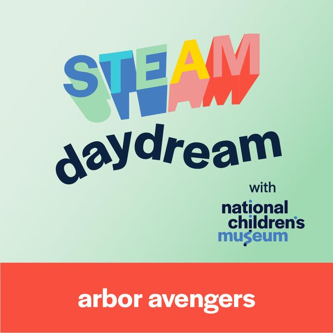 A STEAM daydream podcast thumbnail with the title "arbor avengers"