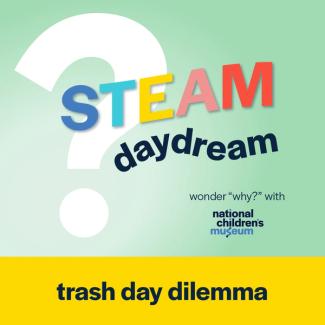 A STEAM daydream podcast thumbnail with the title "trash day dilemma"