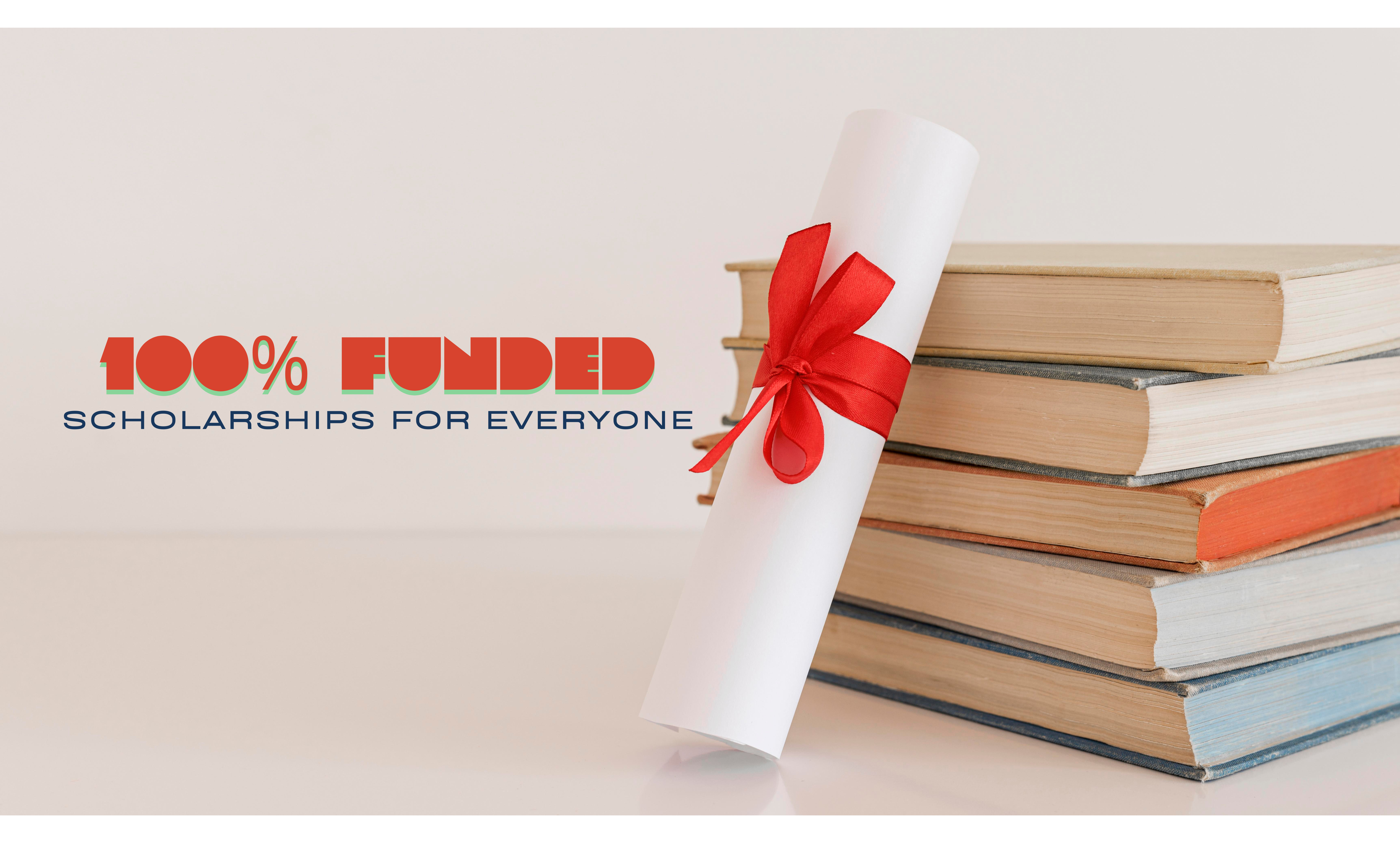 Discover Fully Funded Scholarships for Everyone