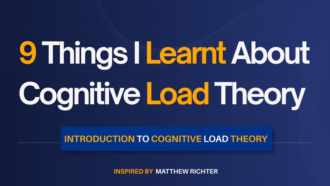9 Surprising Facts About Cognitive Load Theory