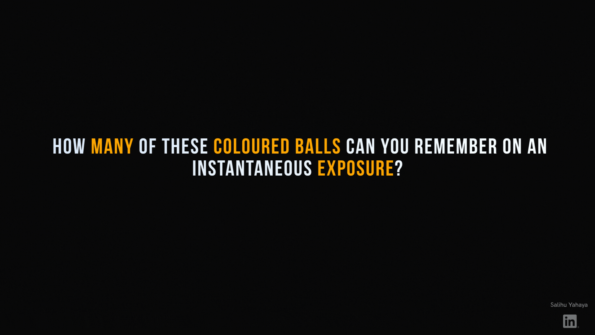 Animated memory test. Caption: "How many of these coloured balls can you remember on an instantaneous exposure?" A lit wooden shelf with 16 compartments briefly appears, each holding a glossy ball in red, pink, orange, yellow, blue or purple. It quickly fades away and is replaced by a large question mark.