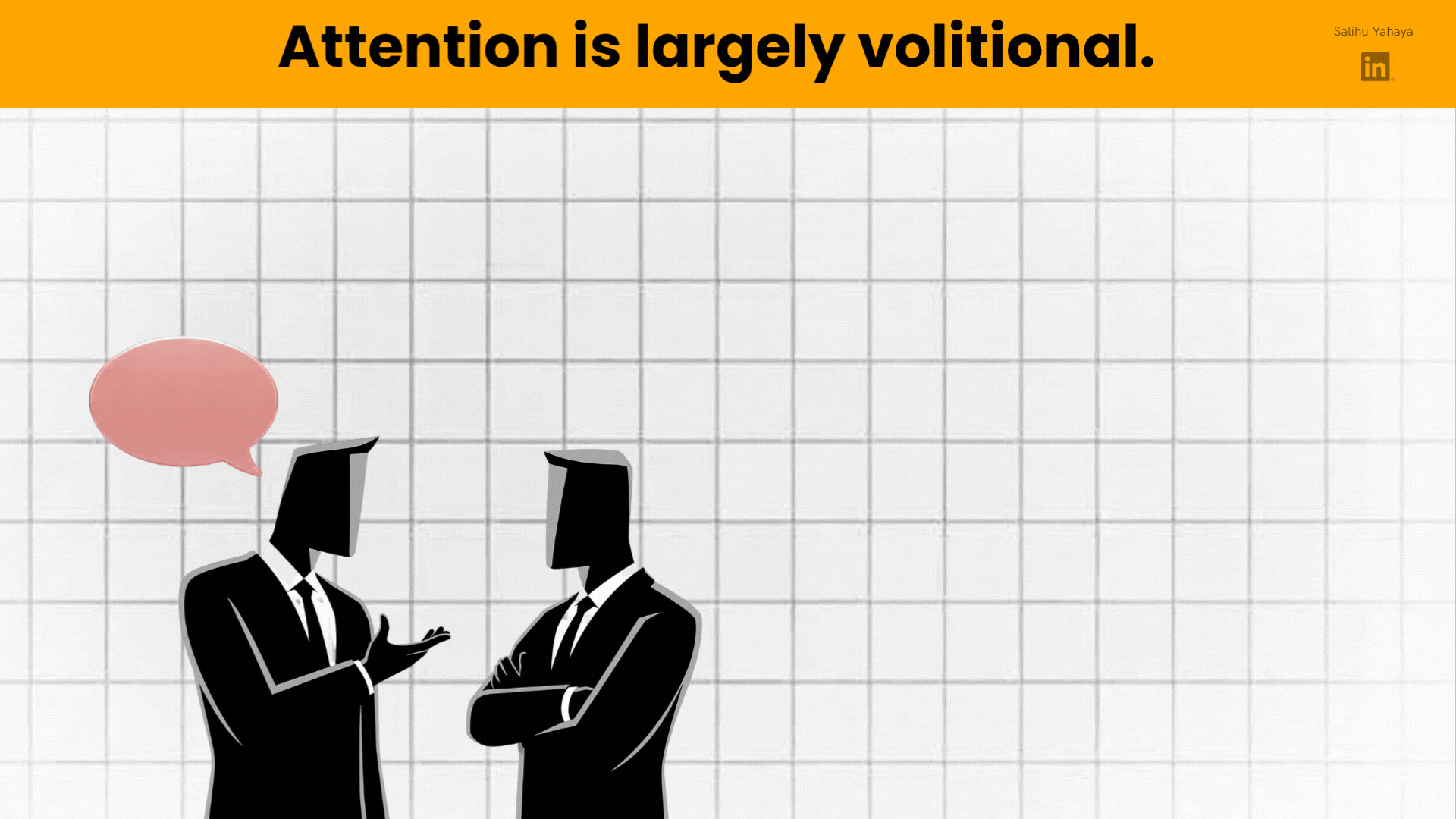 Animated illustration titled "Attention is largely volitional." Two businessmen in silhouette face each other. One gestures while a speech bubble fills with "…" dots; the other stands with arms crossed, listening. The background then dims and a text box appears: "In other words, our attention is largely under our conscious control. We can choose to listen to a podcast, read a book like I chose to, or watch a movie."