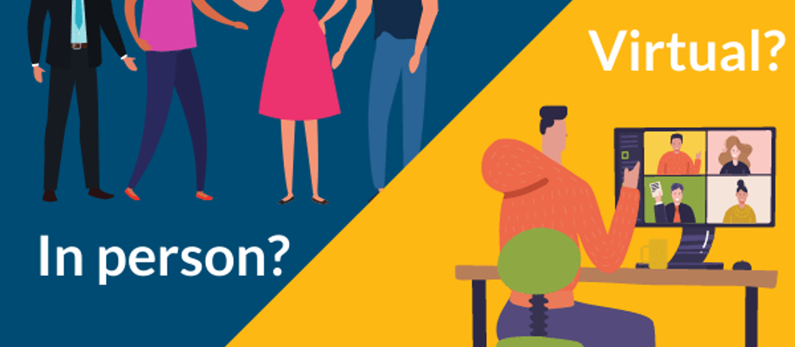 Choosing How to Attend: In Person or Virtual?