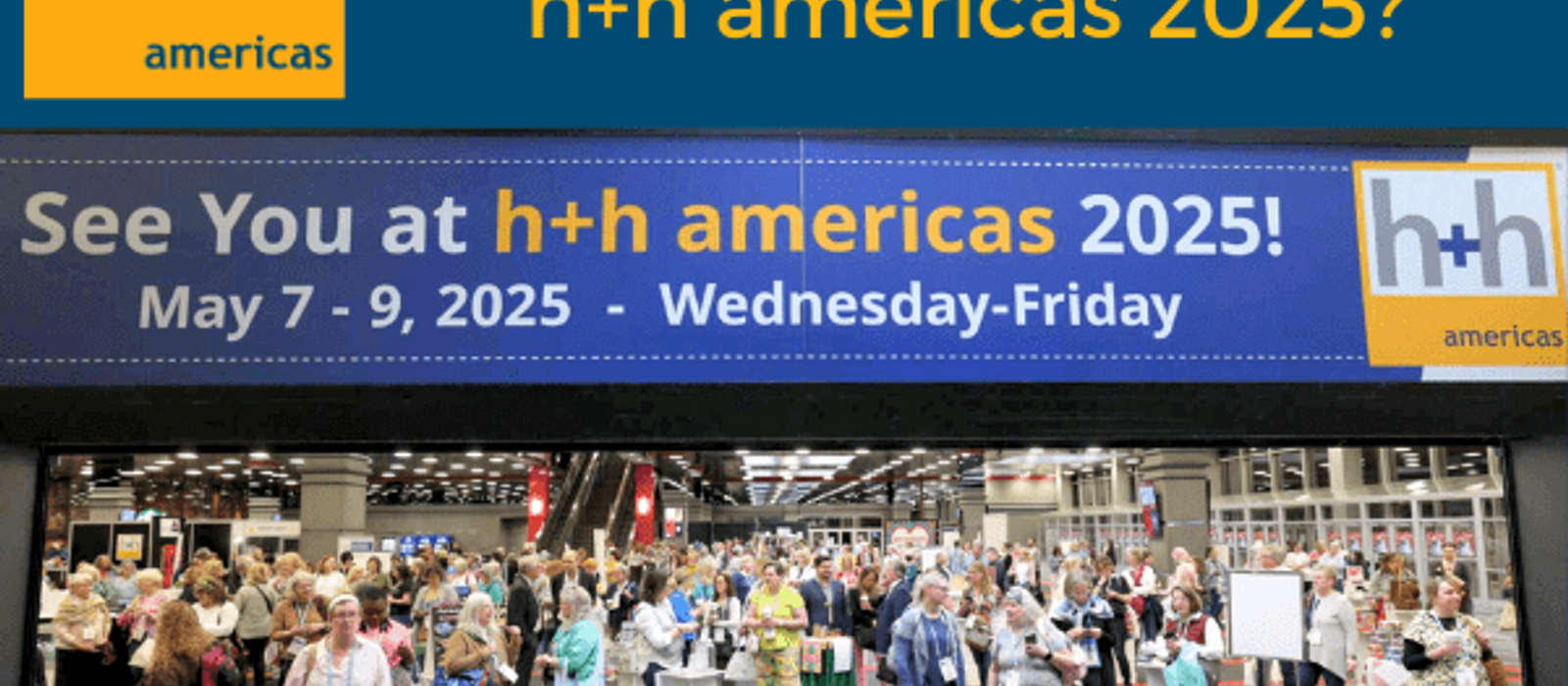 Are you ready for h+h americas 2025?