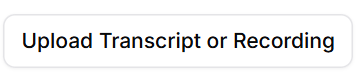 Upload transcript or recording on Tactiq