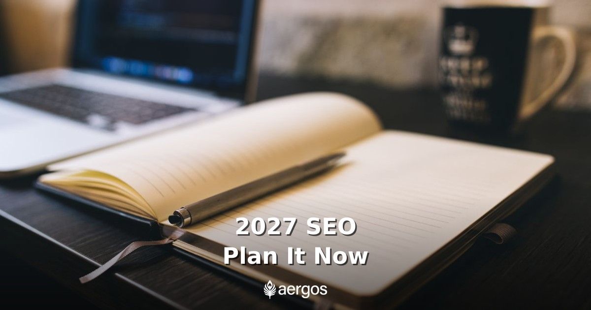 Your 2027 SEO Plan: What to Fix First in January