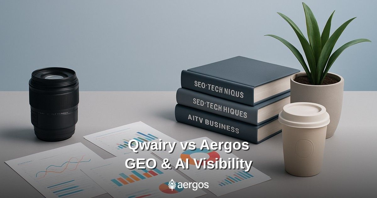 Aergos vs Qwairy: Which GEO and AI Visibility Platform Is Better for Agencies and Growing Businesses?
