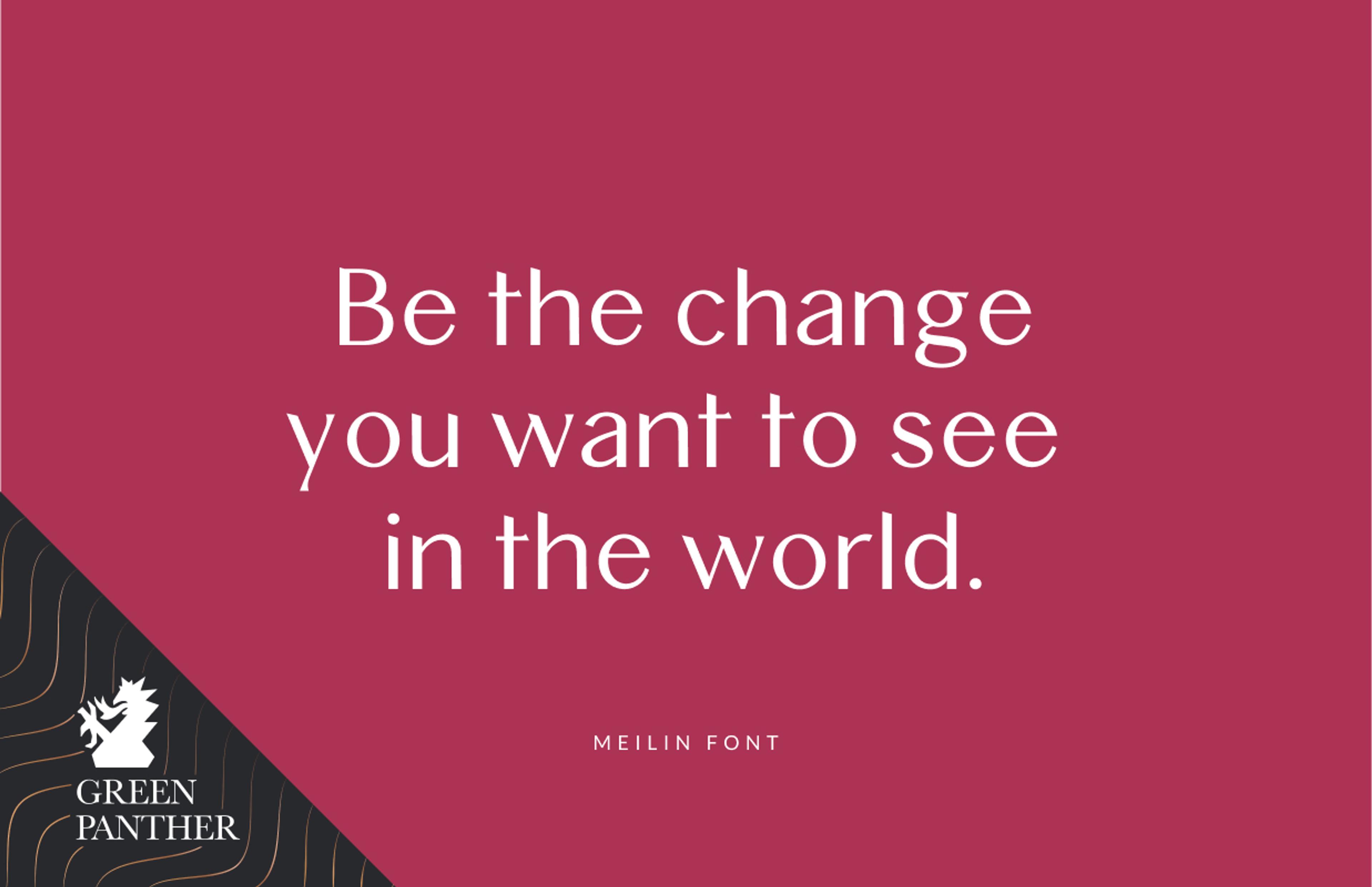 Inspirierende Typografie mit der Meilin Schrift: „Be the change you want to see in the world.“ Klare, elegante Sans-Serif-Typografie mit harmonischem Schriftbild, entwickelt für zeitgenössisches Design und Branding von Unerwartet Design