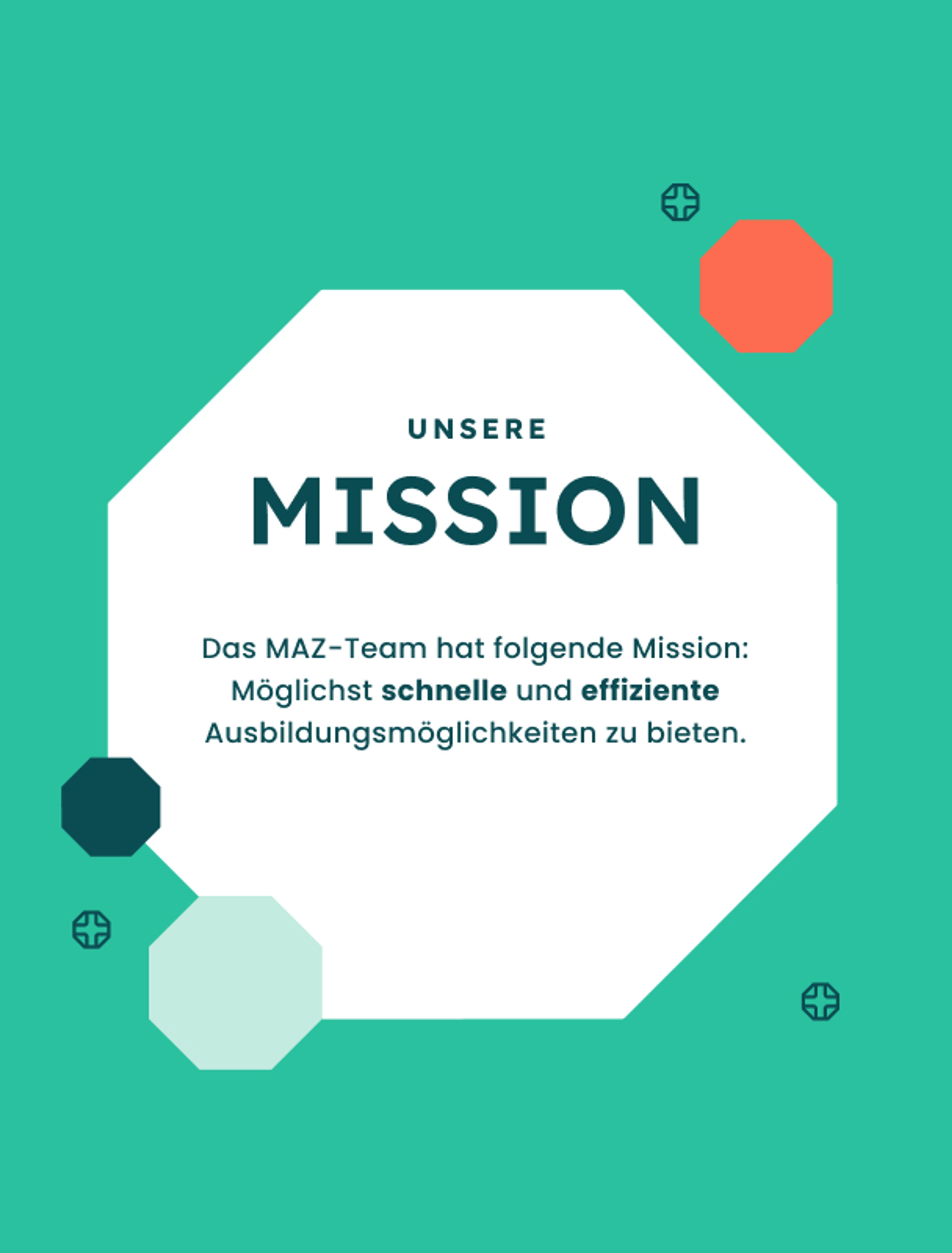 Hexagonale Grafik mit Mission-Statement: „Möglichst schnell und effizient Ausbildungsmöglichkeiten bieten.“ Markenkommunikation & Corporate Design für das MAZ.