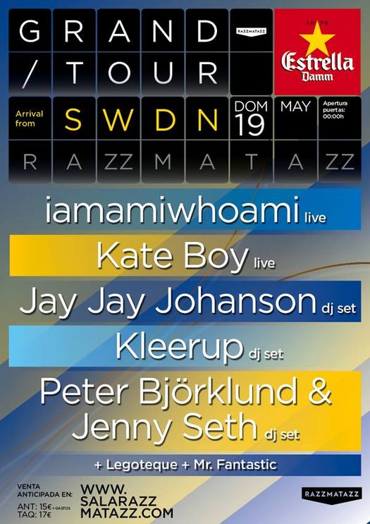 GRAND TOUR SWDN: IAMAMIWHOAMI + KATE BOY + JAY JAY JOHANSON + KLEERUP + ...