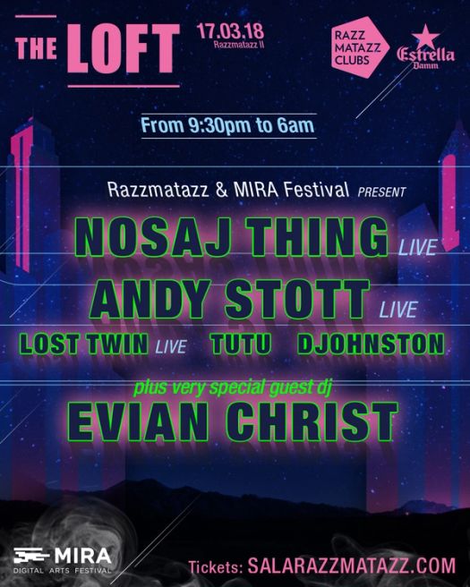 RAZZMATAZZ & MIRA FESTIVAL present: NOSAJ THING live + ANDY STOTT live + EVIAN CHRIST + LOST TWIN live + TUTU + DJHONSTON