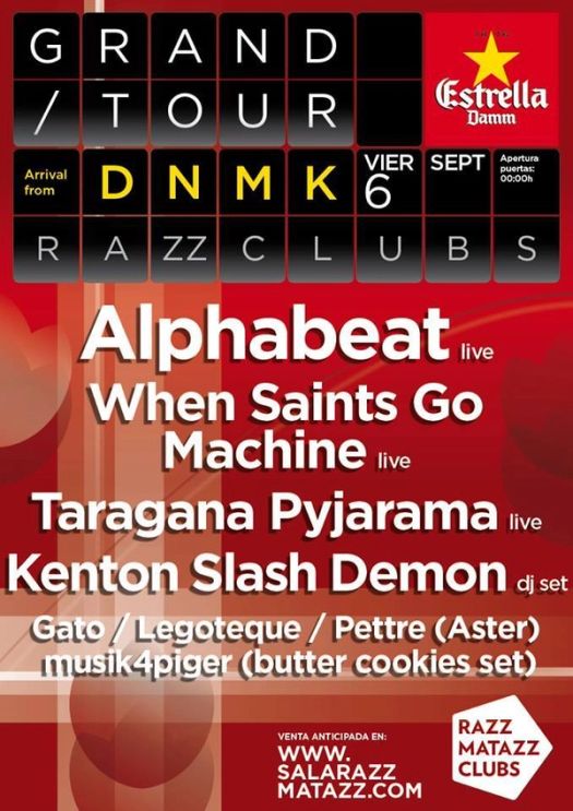 GRAND TOUR DNMK: ALPHABEAT + WHEN SAINTS GO MACHINE + TARAGANA PYJARAMA + ...