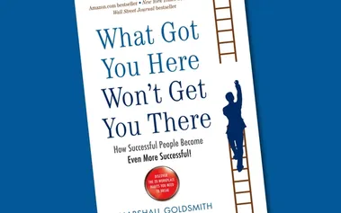 What Got You Here Won't Get You There book cover