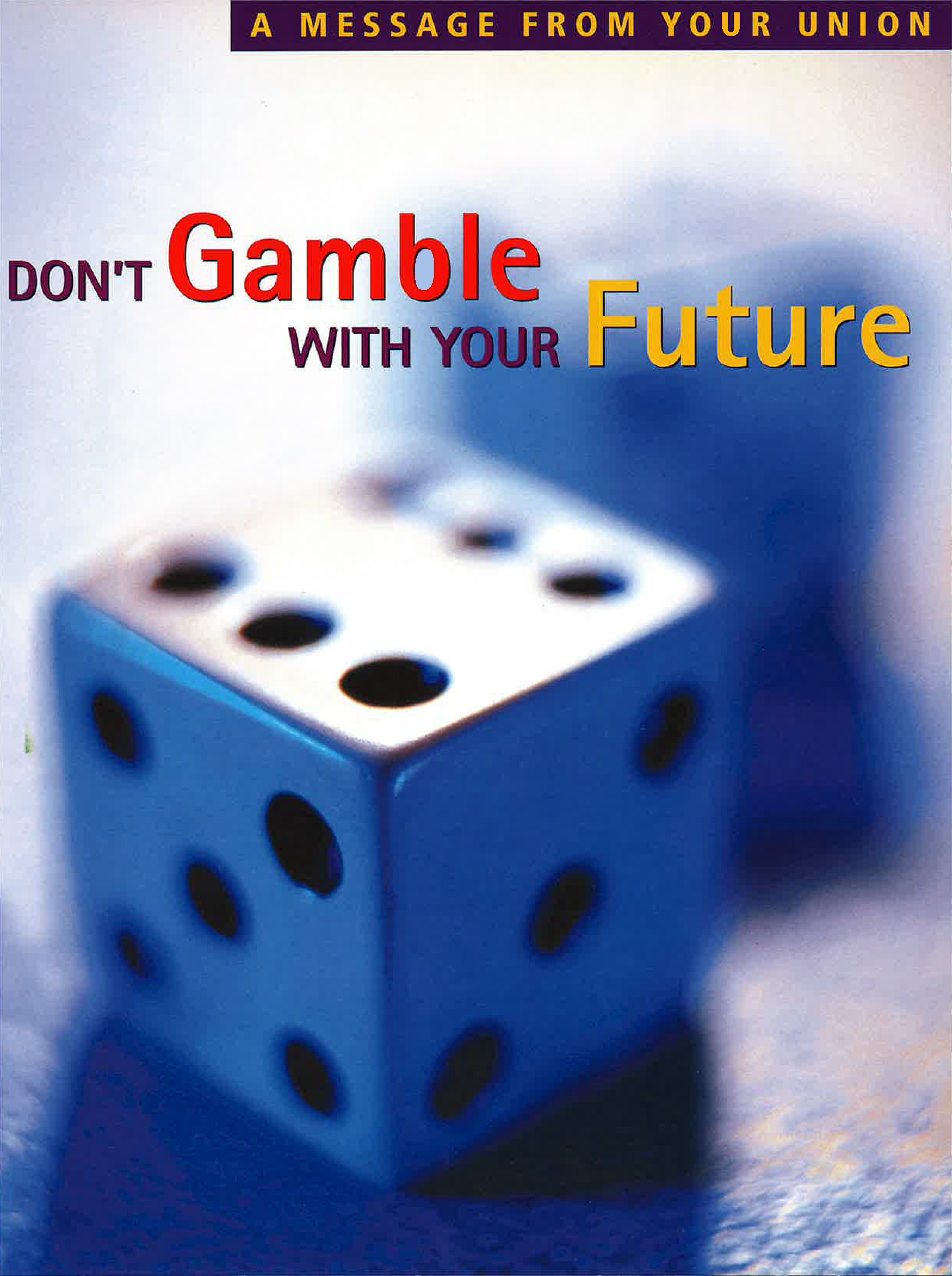 Don't gamble with your future
