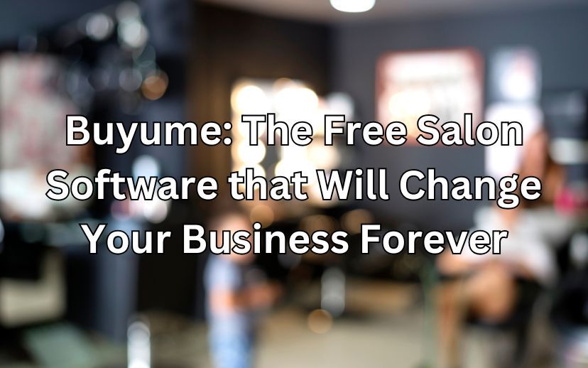 Buyume: The Free Salon Software that Will Change Y
