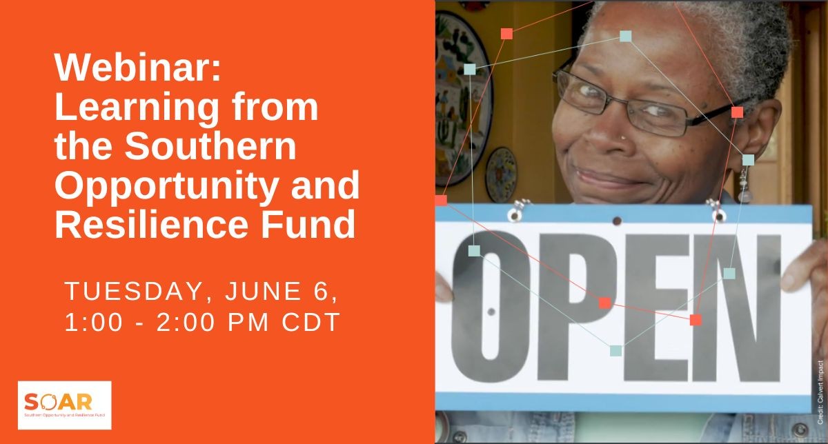 Learning from the Southern Opportunity and Resilience (SOAR) Fund - Webinar Recording 