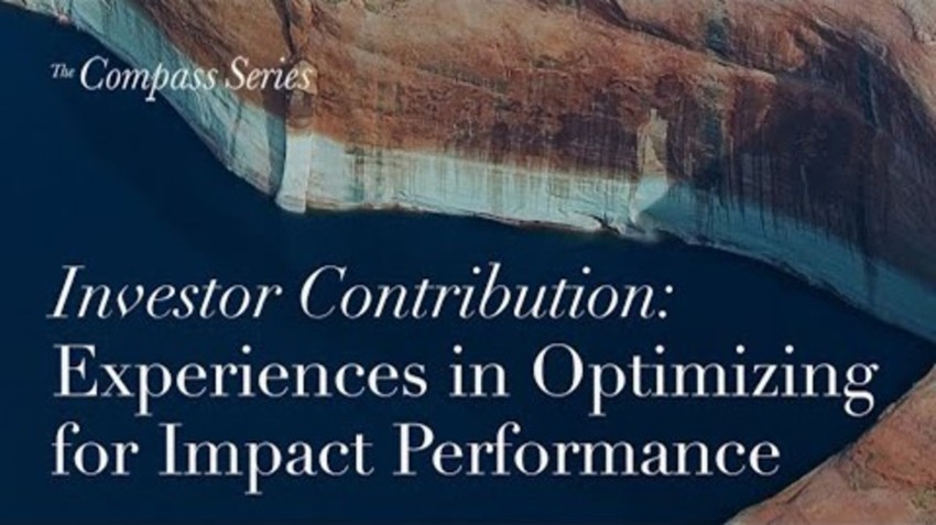 Investor Contribution: Experiences in Optimizing for Impact Performance
