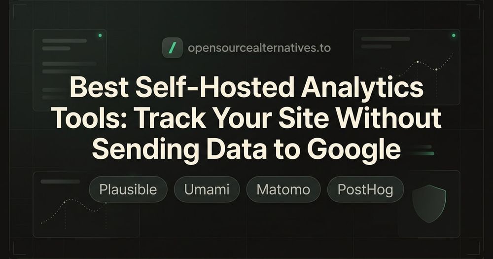 Best Self-Hosted Analytics Tools: Track Your Site Without Sending Data to Google blog thumbnail image