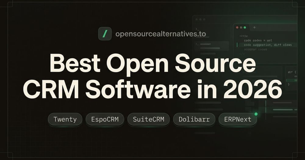 Seven open source CRM tools: Twenty, EspoCRM, SuiteCRM, Dolibarr, ERPNext, Odoo CE, CiviCRM