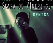 SEARA DE VINERI CU .... DENISA