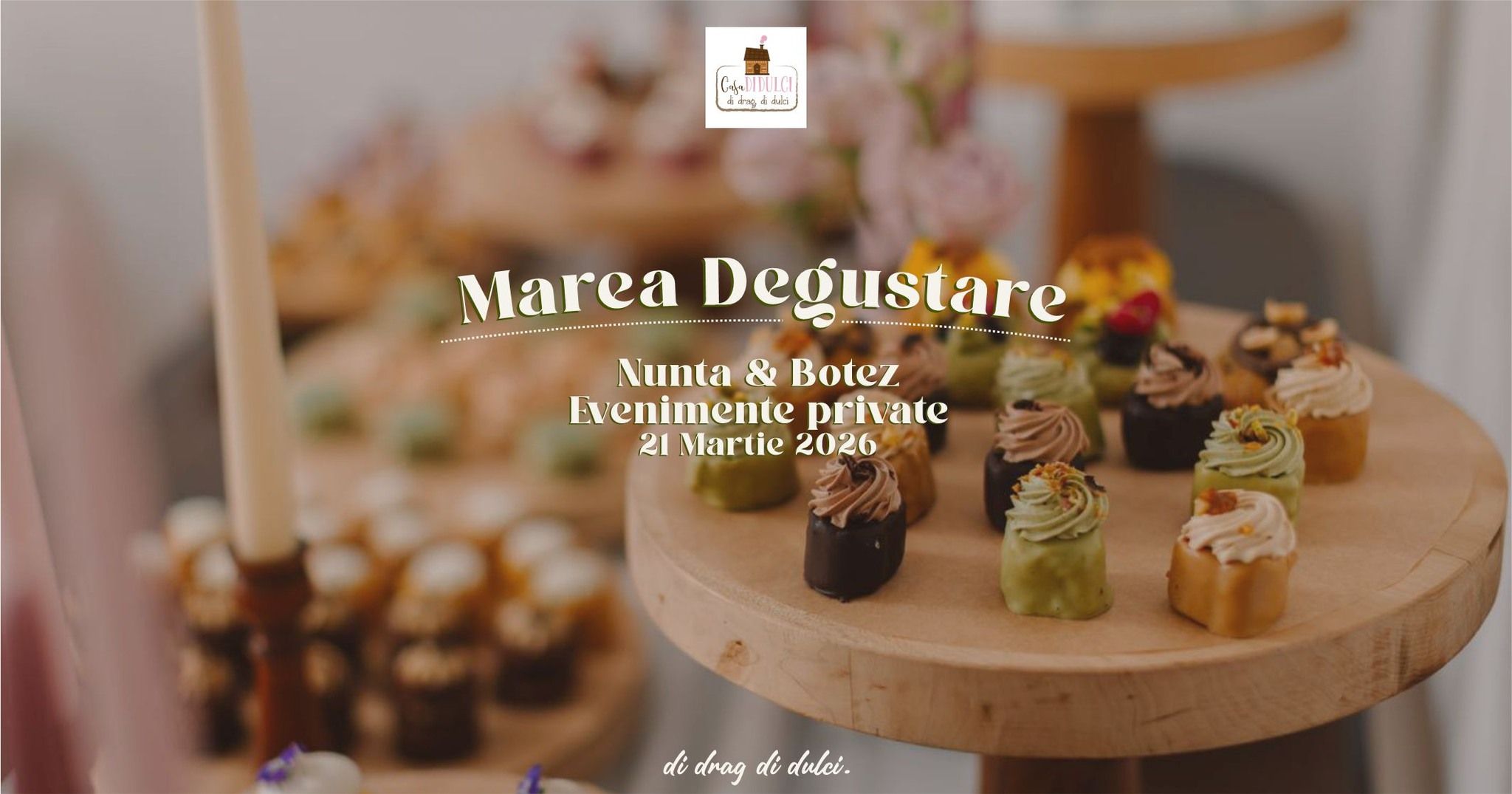 Marea Degustare din Martie - de la Casa Didulci